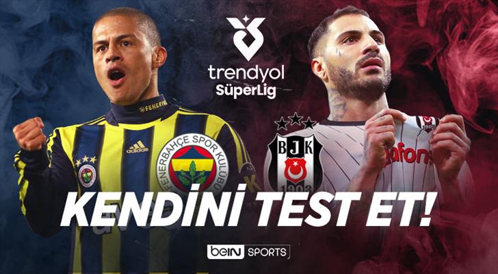 Fenerbahçe - Beşiktaş rekabetine ne kadar hakimsin?