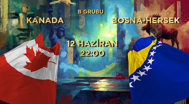 MUHTEMEL 11'LER | Kanada - Bosna Hersek