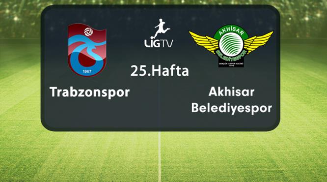 Trabzonspor - Akhisar Belediye