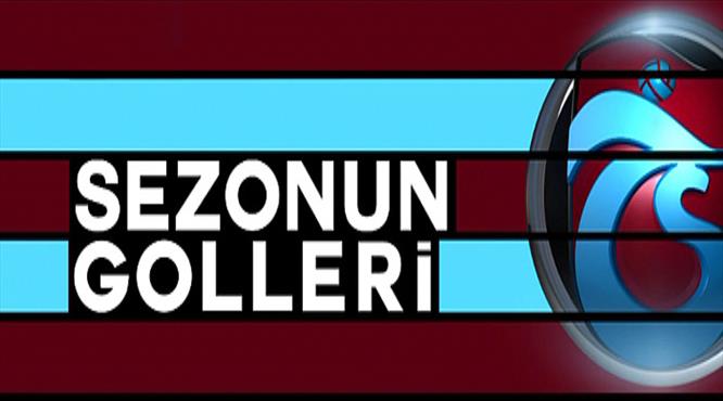 Sezonun golleri: Trabzonspor: 16-24
